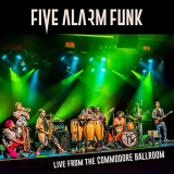 Five Alarm Funk - Live from the Commodore Ballroom '2021