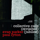 Evan Parker & Paul Lytton - Collective Calls (Revisited) [Jubilee] '2020