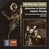 Lester Young - All That Jazz, Vol. 73: Lester Young Exercises in Swing (Remastered 2016) '2016