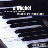 Michel Petrucciani - A Michel-La Musica PiÃ¹ Bella Di Michel '1999