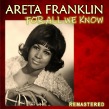Aretha Franklin - For All We Know (Remastered) '2020