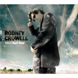 Rodney Crowell - Fates Right Hand '2003