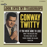 Conway Twitty - Look Into My Teardrops '1966