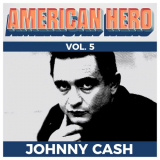 Johnny Cash - American Hero Vol. 5 - Johnny Cash '2019