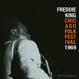 Freddie King - Chicago Folk Festival (Live 69) '2021
