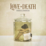 Love And Death - Perfectly Preserved '2021