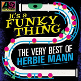 Herbie Mann - Its a Funky Thing: The Very Best of Herbie Mann '2020