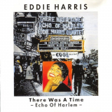 Eddie Harris Quartet - There Was a Time-Echo of Harlem '1990