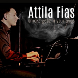 Attila Fias - Smoke Gets In Your Eyes '2020