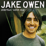 Jake Owen - Startin With Me '2006