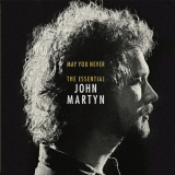 John Martyn - May You Never: The Essential John Martyn '2016
