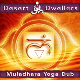 Desert Dwellers - Muladhara Yoga Dub '2011