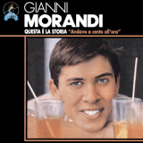 Gianni Morandi - Questa E La Storia: Andavo A Cento Allora '1994
