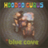 Hoodoo Gurus - Blue Cave '1996/2005