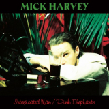 Mick Harvey - Intoxicated Man / Pink Elephants '2014