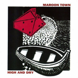 Maroon Town - High And Dry '1990; 2020