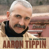 Aaron Tippin - In Overdrive '2009