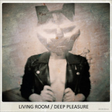 Living Room - Deep Pleasure '2017