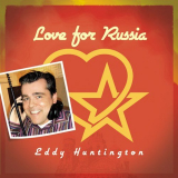 Eddy Huntington - Love For Russia (The Singles) '2012