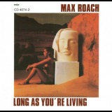 Max Roach - Long As Youre Living 'February 5th, 1960
