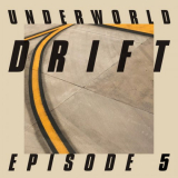 Underworld - Drift Episode 5 â€œGameâ€ '2019