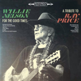 Willie Nelson - For the Good Times A Tribute to Ray Price '2016