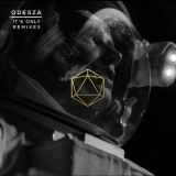 Odesza - Itâ€™s Only Remixes '2016