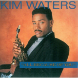 Kim Waters - All Because of You '1990