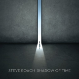 Steve Roach - Shadow of Time (Extended) '2016