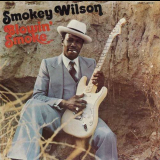 Smokey Wilson - Blowin Smoke '1977/1992