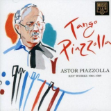 Astor Piazzolla - Tango Piazzolla, Key Works 1984-1989 'December, 1984 - April 11, 1989