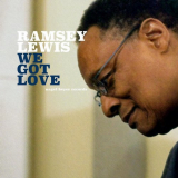 Ramsey Lewis - We Got Love '2021
