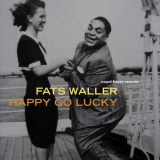 Fats Waller - Happy Go Lucky - Dont Bother '2021