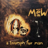Mew - Triumph for Man '1997/2006