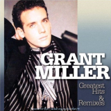Grant Miller - Greatest Hits & Remixes '2016