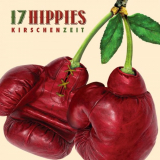 17 Hippies - Kirschenzeit '2018