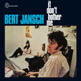 Bert Jansch - It Dont Bother Me (2015 Remaster) '2018