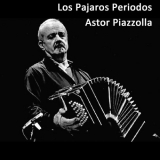 Astor Piazzolla - Los Pajaros Perdidos '2011