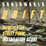 Underworld - Manchester Street Poem Installation Score '2019