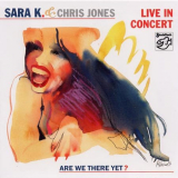 Sara K. & Chris Jones - Are We There Yet? '2003