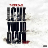 The-Dream - Love You To Death EP '2016