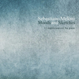 Sebastiano Meloni - Moods and Sketches: 12 Improvisations for Piano '2016