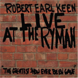 Robert Earl Keen - Live at the Ryman '2006