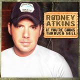 Rodney Atkins - If Youre Going Through Hell '2006