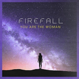 Firefall - You Are the Woman '2018