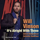 Will Vinson - Its Alright with Three '2018