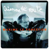 Maxime Le Forestier - Chienne De Route '1996