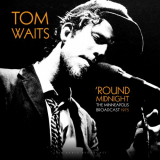 Tom Waits - Round Midnight - The Minneapolis Broadcast 1975 '2018