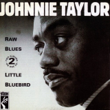 Johnnie Taylor - Raw Blues / Little Bluebird '1992