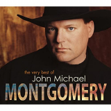 John Michael Montgomery - The Very Best of John Michael Montgomery '2003